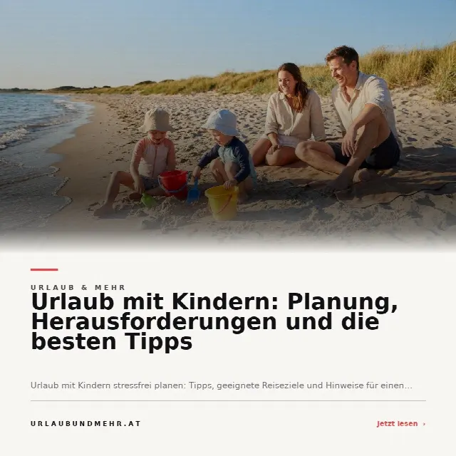 Share-Card fuer Urlaub mit Kindern: Planung, Herausforderungen und die besten Tipps