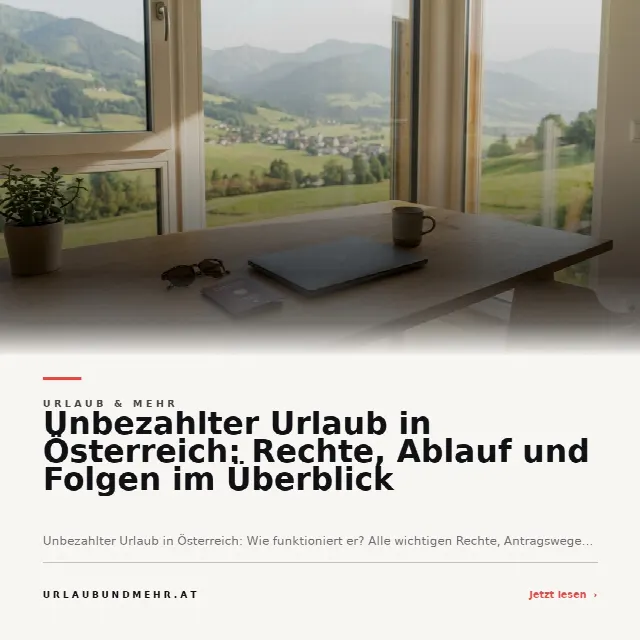 Share-Card fuer Unbezahlter Urlaub in Österreich: Rechte, Ablauf und Folgen im Überblick