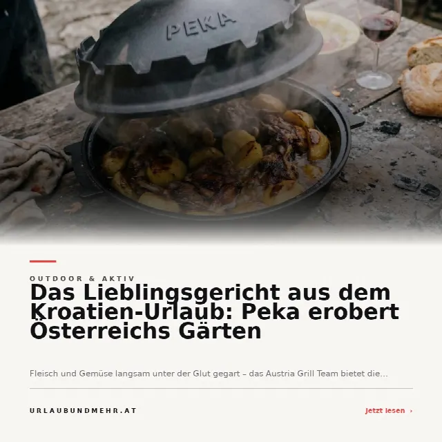 Share-Card fuer Das Lieblingsgericht aus dem Kroatien-Urlaub: Peka erobert Österreichs Gärten
