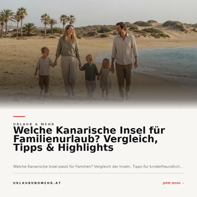 Share-Card fuer Welche Kanarische Insel für Familienurlaub? Vergleich, Tipps & Highlights