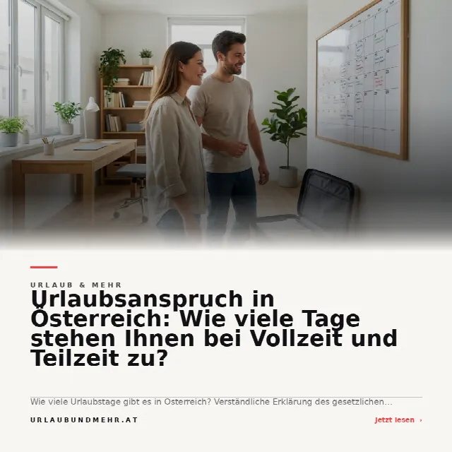 Share-Card fuer Urlaubsanspruch in Österreich: Wie viele Tage stehen Ihnen bei Vollzeit und Teilzeit zu?