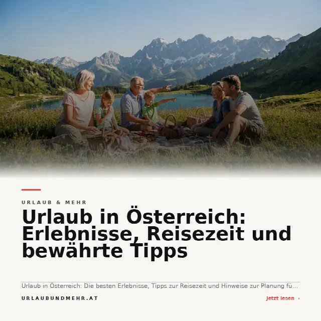 Share-Card fuer Urlaub in Österreich: Erlebnisse, Reisezeit und bewährte Tipps
