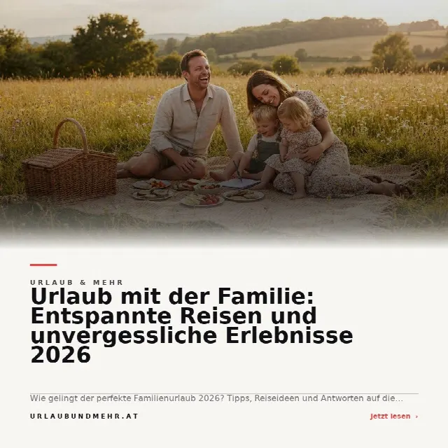 Share-Card fuer Urlaub mit der Familie: Entspannte Reisen und unvergessliche Erlebnisse 2026