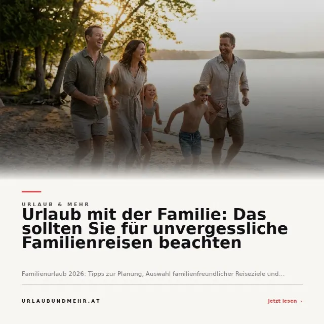 Share-Card fuer Urlaub mit der Familie: Das sollten Sie für unvergessliche Familienreisen beachten